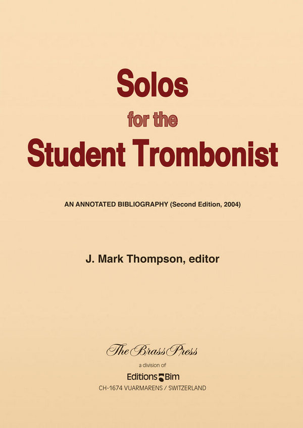 THOMPSON J. Mark, Solos for the Student Trombonist&nbsp;&nbsp;An Annotated Bibliography - 2nd Edition (2004)&nbsp;&nbsp;