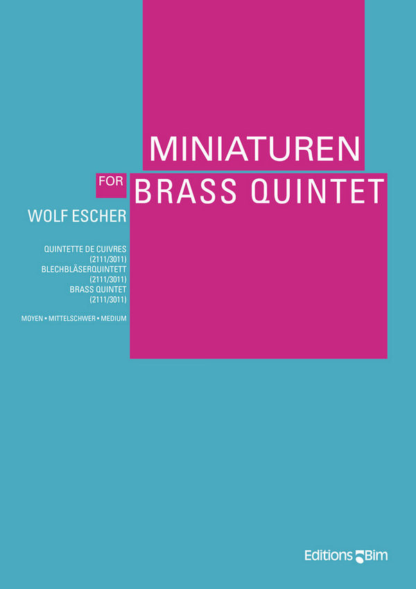 ESCHER Wolf, Miniaturen&nbsp;&nbsp;brass quintet&nbsp;&nbsp;