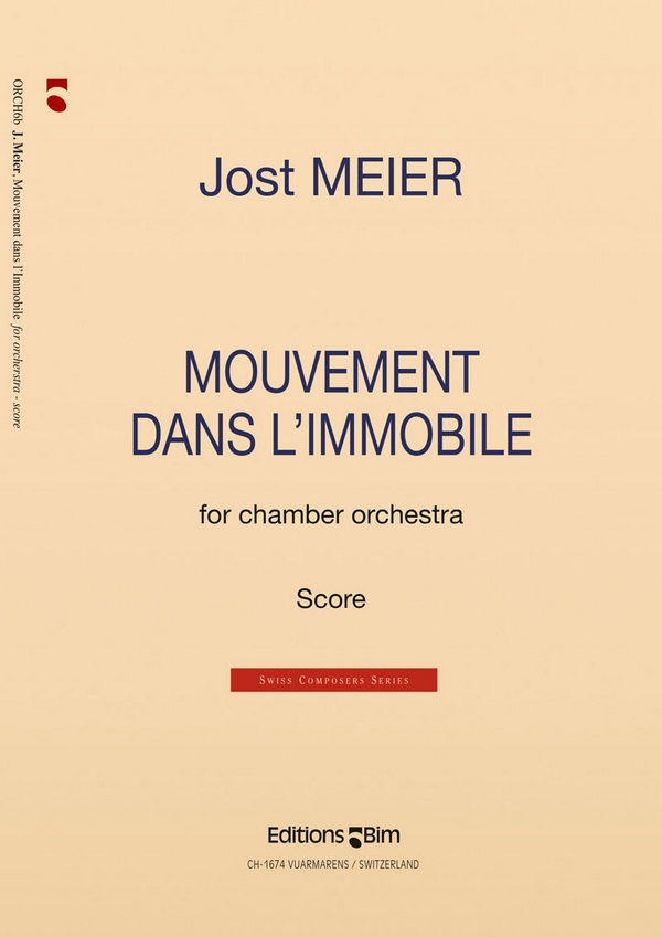 MEIER Jost, Mouvement dans l'immobile&nbsp;&nbsp;chamber orchestra&nbsp;&nbsp;Orchestra score