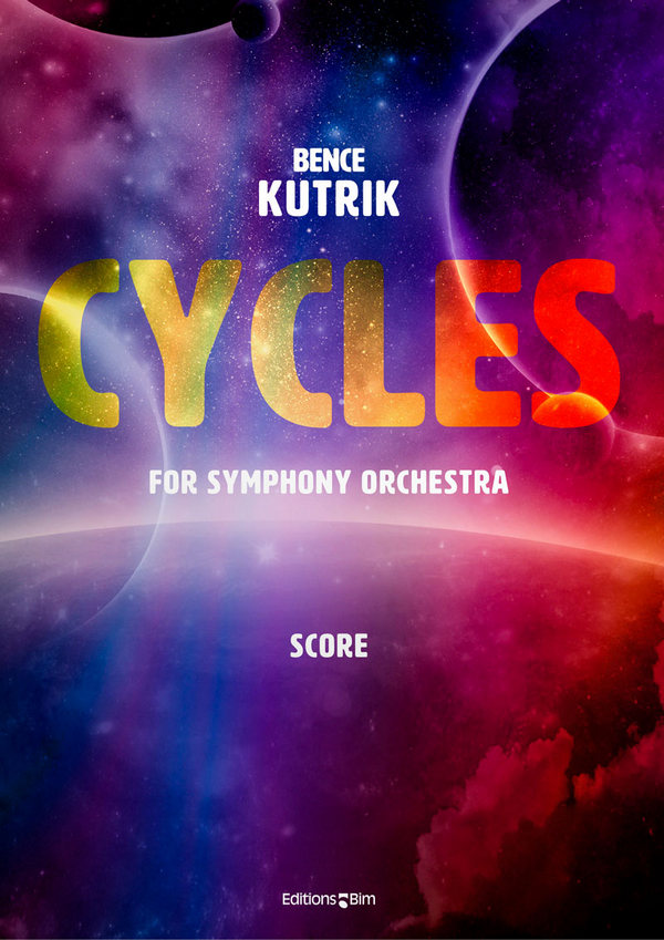Kutrik Bence, Cycles&nbsp;&nbsp;symphony orchestra&nbsp;&nbsp;Orchestra score