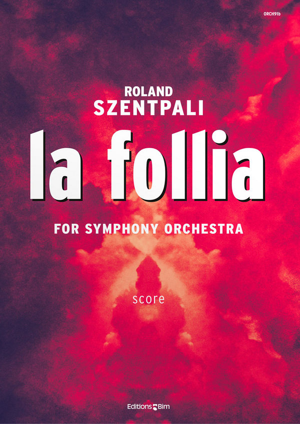 SZENTPALI Roland, La Follia&nbsp;&nbsp;symphony orchestra&nbsp;&nbsp;