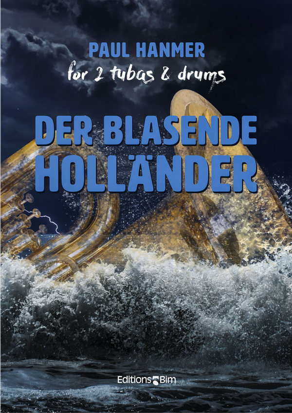 HANMER Paul, Der blasende Holländer&nbsp;&nbsp;2 tubas and drums&nbsp;&nbsp;