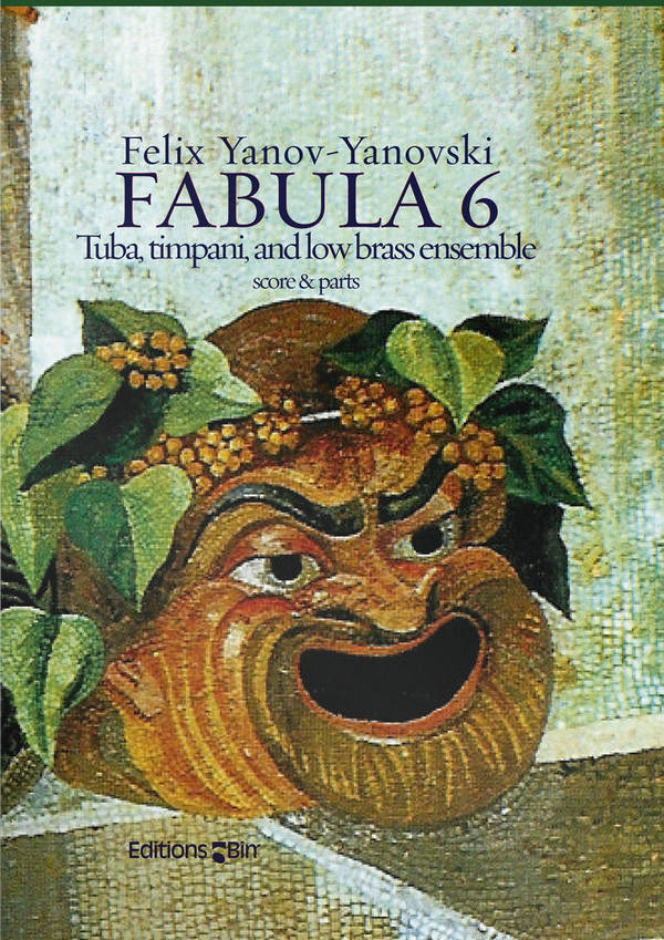 YANOV-YANOVSKI Felix, Fabula 6&nbsp;&nbsp;tuba, timpani and low brass&nbsp;&nbsp;Score and parts