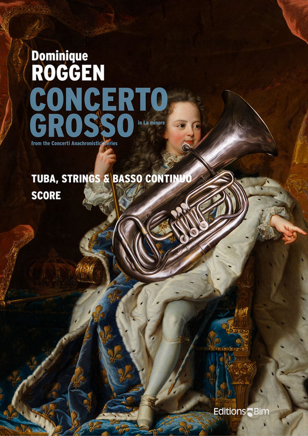 Roggen Dominique, Concerto Grosso&nbsp;&nbsp;tuba, strings and basso continuo&nbsp;&nbsp;Orchestra score
