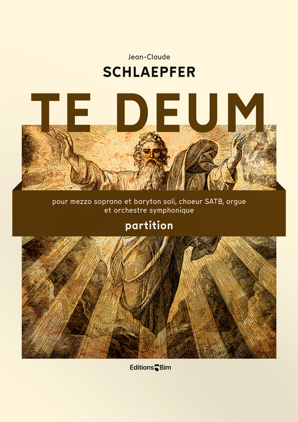 SCHLAEPFER Jean-Claude, Te Deum&nbsp;&nbsp;soli, choir SATB, organ, and symphony orchestra&nbsp;&nbsp;Score