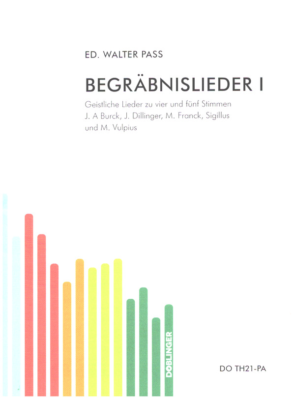 Begräbnislieder Band 1&nbsp;&nbsp;für 4-5 Stimmen a cappella&nbsp;&nbsp;Partitur