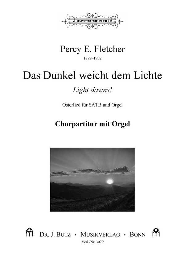Fletcher, Percy Eastman, Das Dunkel weicht dem Lichte - Light dawns!&nbsp;&nbsp;für SATB und Orgel&nbsp;&nbsp;