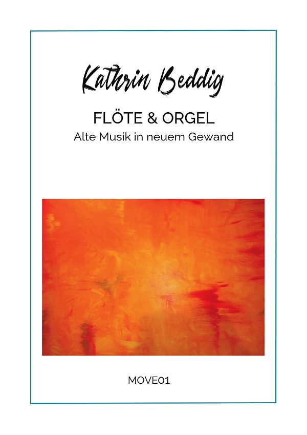 Flöte & Orgel  Alte Musik in neuem Gewand  Partitur mit Flötenstimme (Spiralbindung)