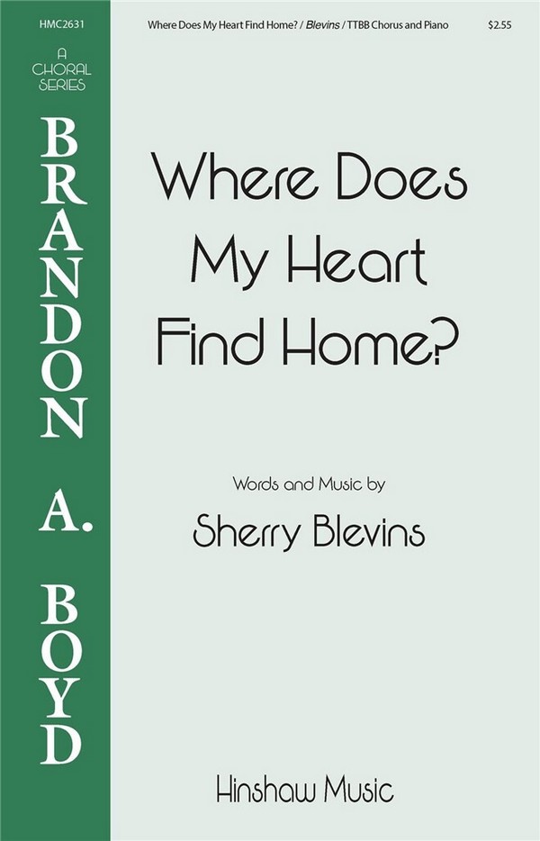 Where Does My Heart Find Home&nbsp;&nbsp;TTBB&nbsp;&nbsp;Choral Score
