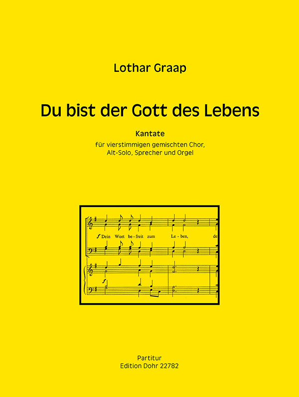 Du bist der Gott des Lebens&nbsp;&nbsp;für gem Chor, Alt-Solo, Sprecher, Orgel&nbsp;&nbsp;Partitur