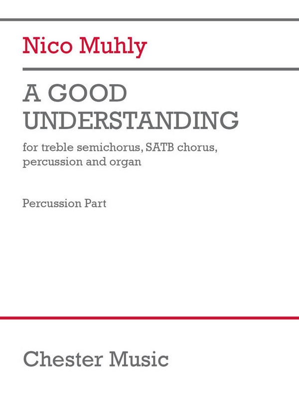 A Good Understanding&nbsp;&nbsp;Treble Semichorus, SATB, Percussion and Organ&nbsp;&nbsp;Part