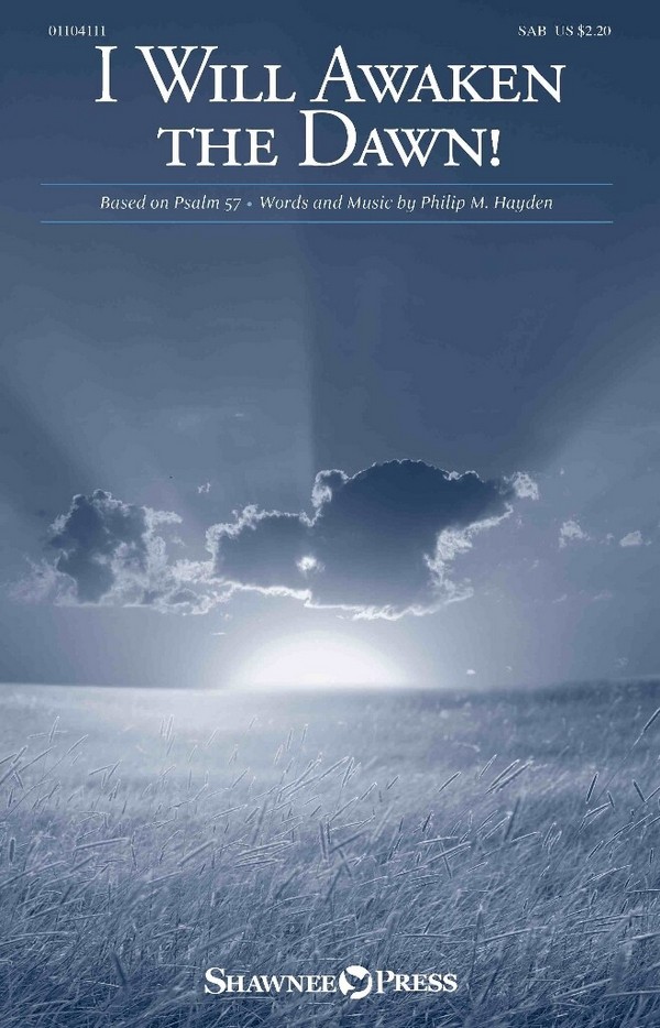 I Will Awaken the Dawn!&nbsp;&nbsp;SAB&nbsp;&nbsp;Choral Score