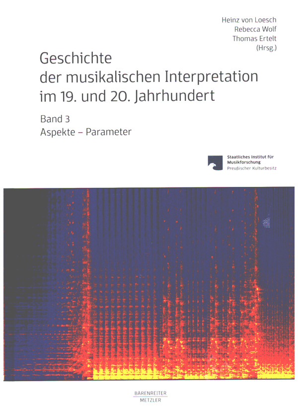 Geschichte der musikalischen Interpretation&nbsp;&nbsp;im 19. und 20. Jahrhundert Band 3&nbsp;&nbsp;Hardcover