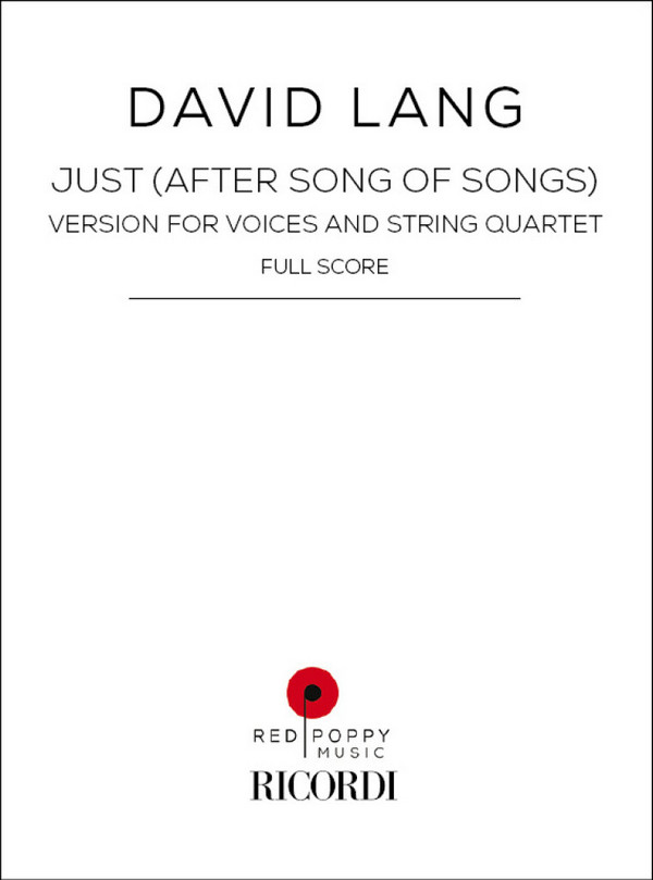 Just (After Song of Songs)&nbsp;&nbsp;for voices and string quartet&nbsp;&nbsp;score