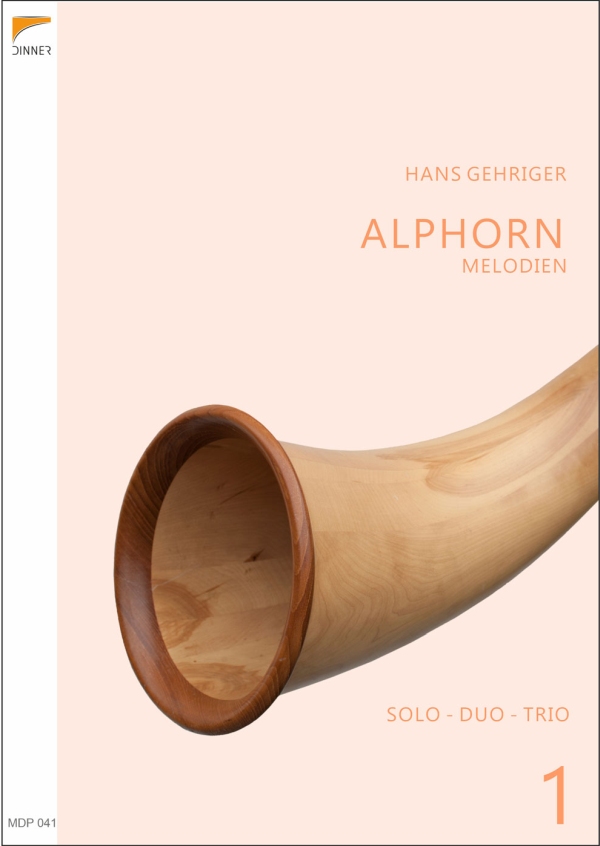 Alphorn-Melodien  für Alphorn (Solo, Duo, Trio)  