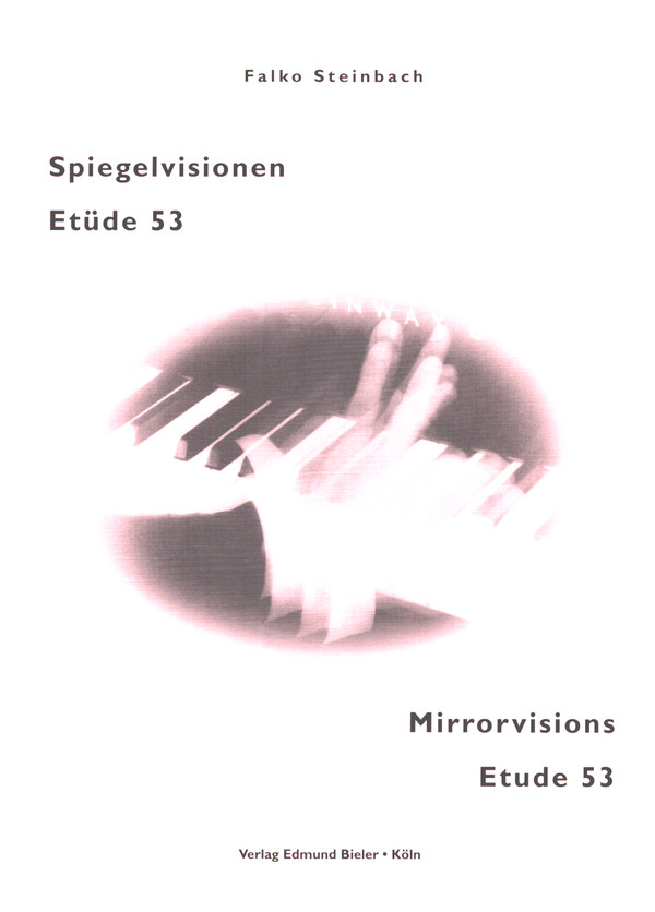 Spiegelvisionen & Etüde 53&nbsp;&nbsp;für Klavier&nbsp;&nbsp;