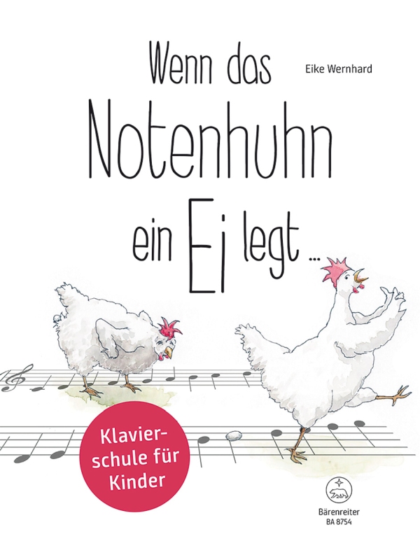 Wenn das Notenhuhn ein Ei legt...&nbsp;&nbsp;Klavierschule für Kinder&nbsp;&nbsp;