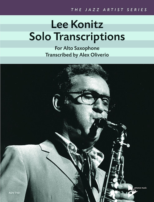 Lee Konitz Solo Transcriptions&nbsp;&nbsp;for alto saxophone&nbsp;&nbsp; 