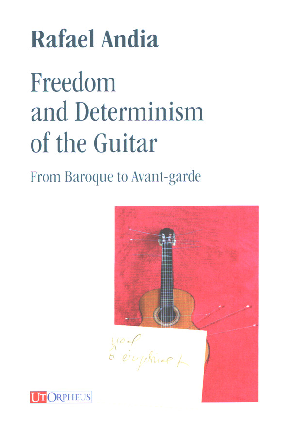  Freedom and Determinism of the Guitar  From Baroque to Avant-garde  