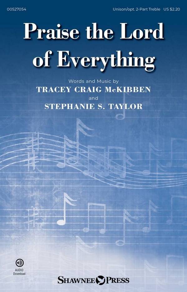 Praise the Lord of Everything&nbsp;&nbsp;Unison/2-Part Treble Choir&nbsp;&nbsp;Choral Score