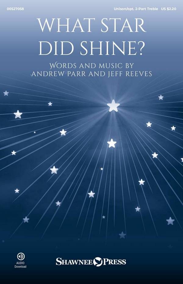 What Star Did Shine?&nbsp;&nbsp;Unison/2-Part Treble Choir&nbsp;&nbsp;Choral Score