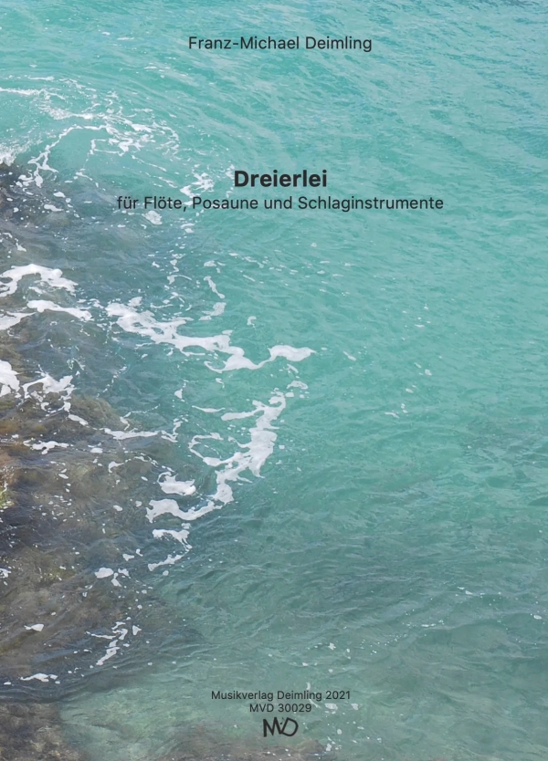 Dreierlei  für Flöte, Posaune und Schlaginstrumente  Partitur und Stimmen