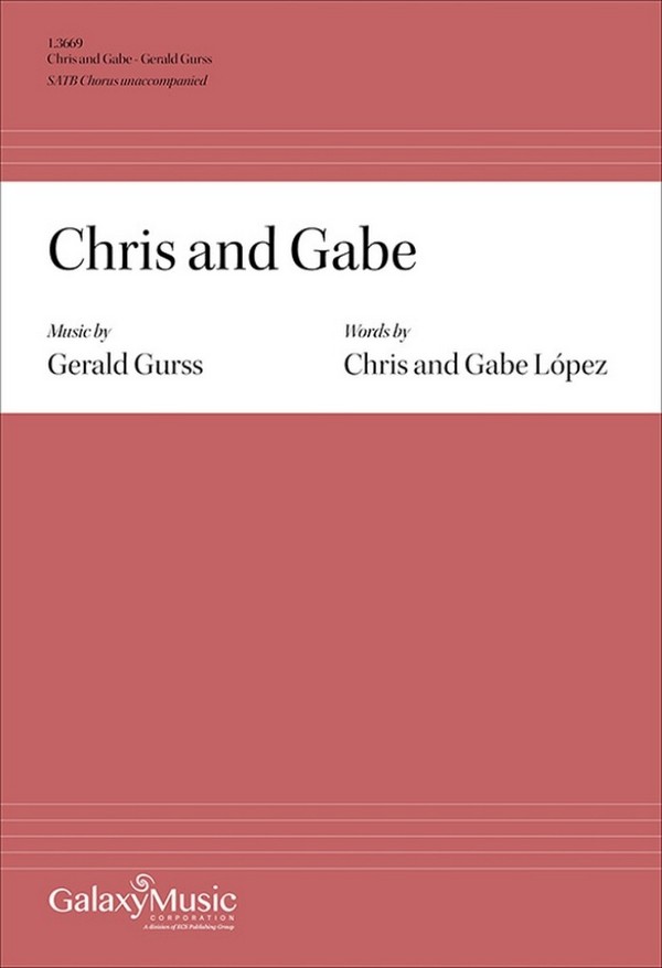 Chris and Gabe&nbsp;&nbsp;SATB A Cappella&nbsp;&nbsp;Choral Score