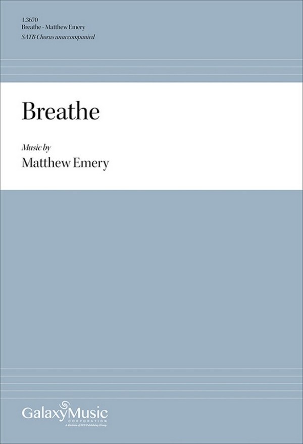 Breathe&nbsp;&nbsp;SATB A Cappella&nbsp;&nbsp;Choral Score
