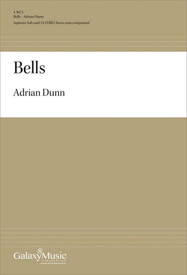Bells&nbsp;&nbsp;Soprano Solo and SSATBB A Cappella&nbsp;&nbsp;Choral Score