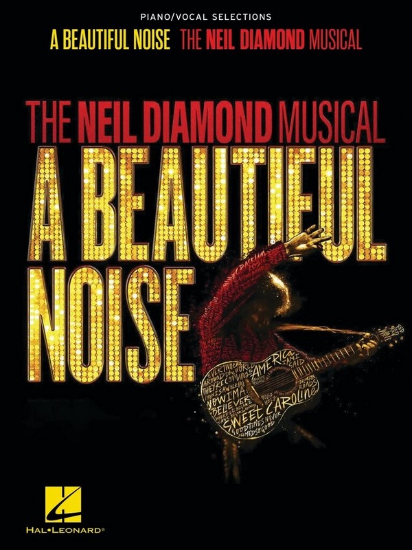 A Beautiful Noise - The Neil Diamond Musical  Piano/Vocal Selections  Songbook