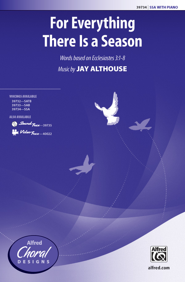 For Everything There Is Season&nbsp;&nbsp;for female choir (SSA) with piano&nbsp;&nbsp;choral score
