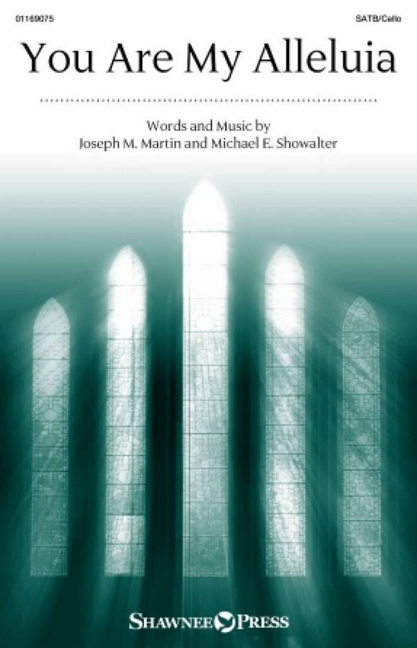 You Are My Alleluia&nbsp;&nbsp;for mixed chorus and violoncello&nbsp;&nbsp;chorus score