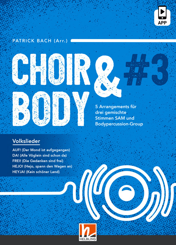 choir & body #3 (+App)&nbsp;&nbsp;für gem Chor (SAM) und Bodypercussion-Group&nbsp;&nbsp;Partitur