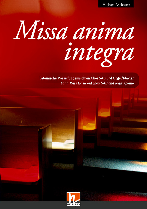 Missa anima integra  &nbsp;&nbsp;für gem Chor (SAB) und Orgel/Klavier&nbsp;&nbsp;Chorpartitur