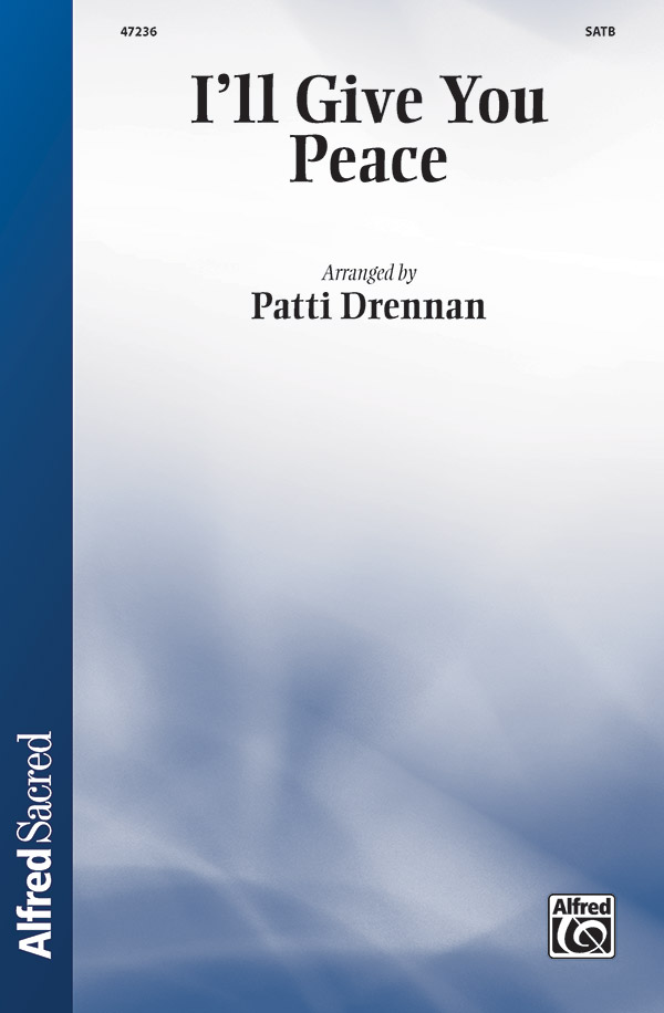 Ill Give You Peace SATB&nbsp;&nbsp;Mixed voices&nbsp;&nbsp;