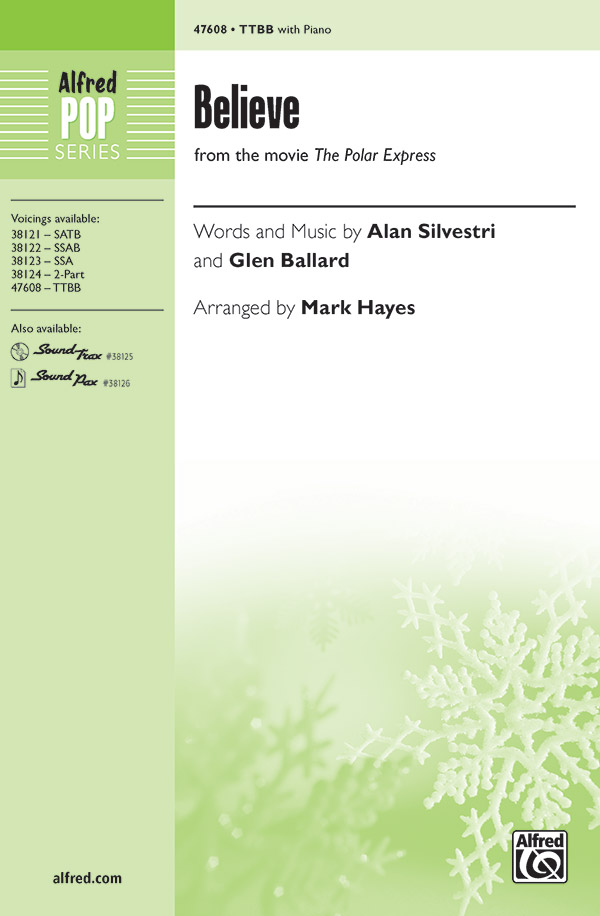 Believe from The Polar Express TTBB&nbsp;&nbsp;2-Part, Unison and Equal Voice&nbsp;&nbsp;