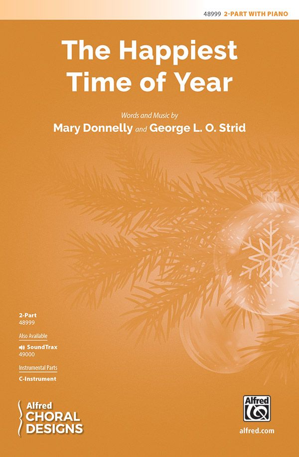 Happiest Time Of Year,The 2PT&nbsp;&nbsp;2-Part, Unison and Equal Voice&nbsp;&nbsp;
