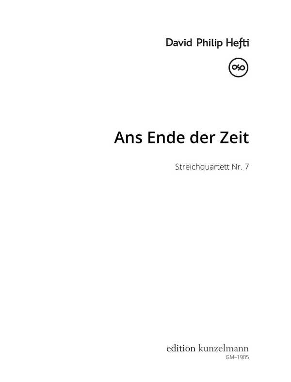 Ans Ende der Zeit - Streichquartett Nr.7  für Streichquartett  Partitur + Stimmen 