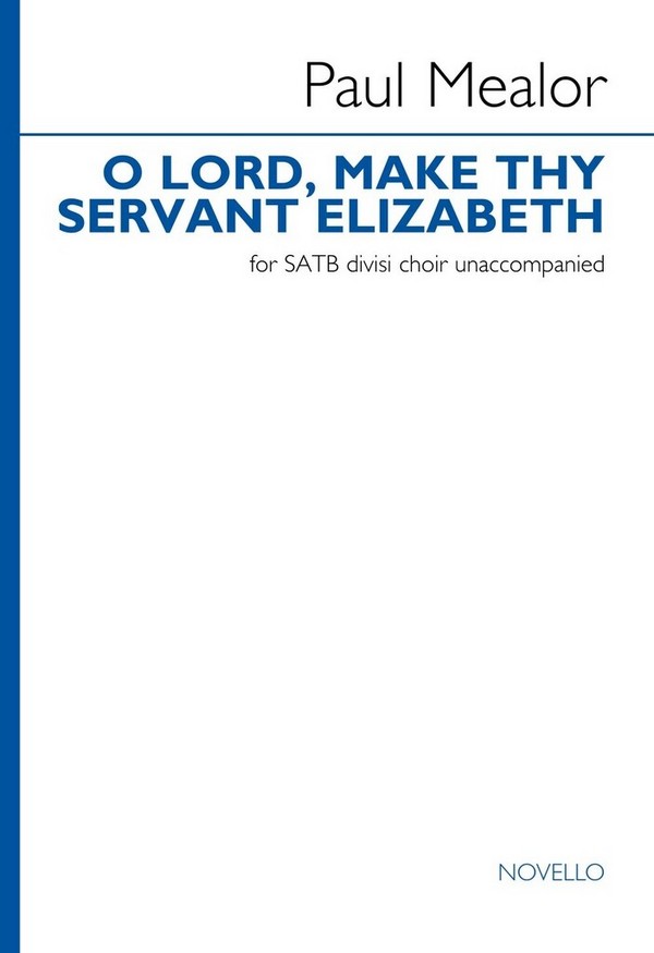 O Lord, make thy servant Elizabeth  SATB divisi Choir Unaccompanied  Choral Score