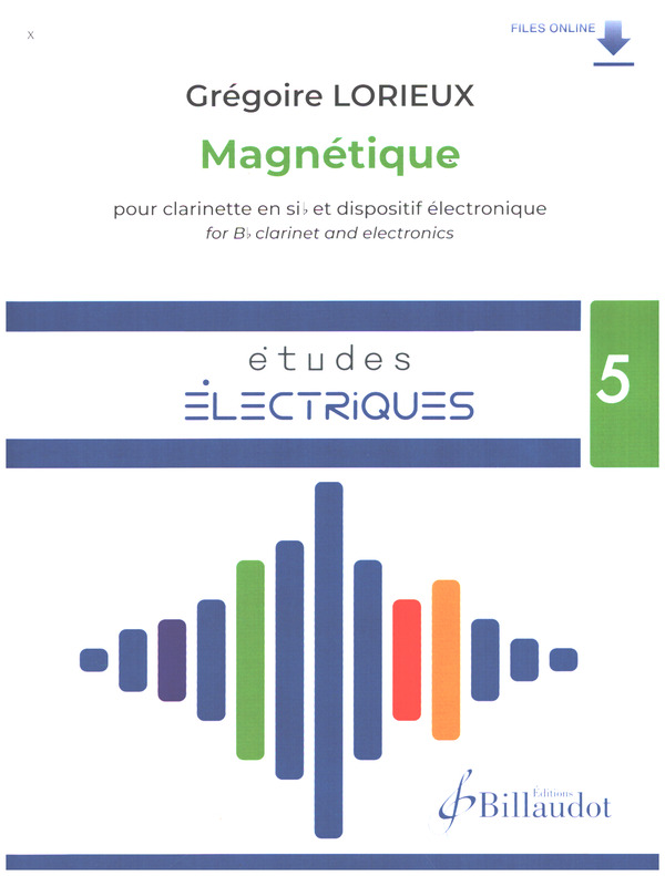 Magnétique (+ Online Audio)&nbsp;&nbsp;pour clarinette et dispositif électronique&nbsp;&nbsp; 