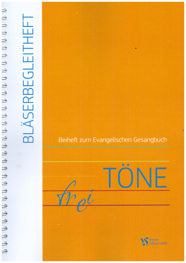freiTöne&nbsp;&nbsp;zum Beiheft des Evangelischen Gesangbuchs der Evangelisch-lutherischen Landeskirche Hannovers&nbsp;&nbsp;Bläserbegleitheft, Spiralbindung