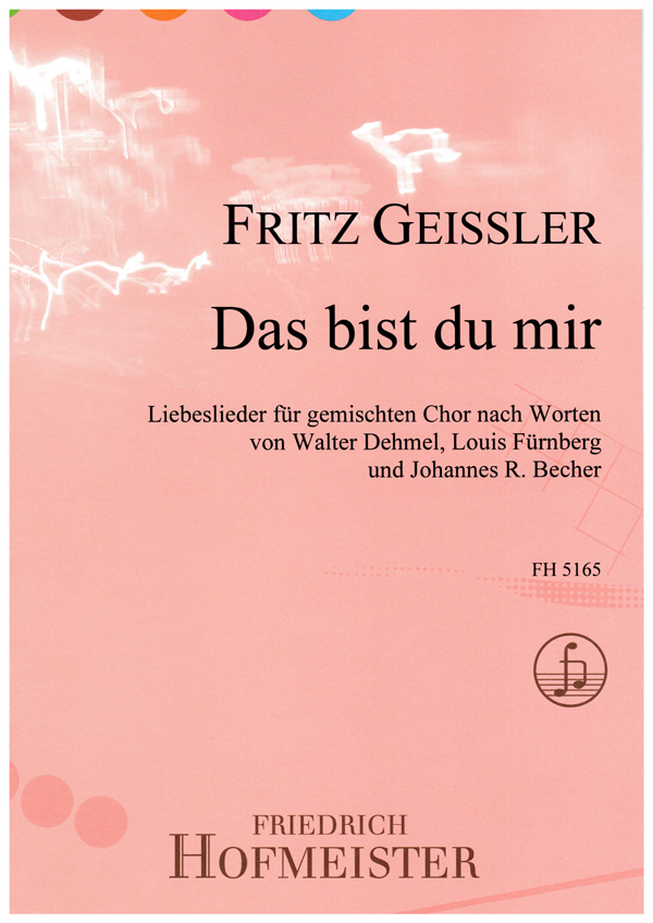 Das bist Du mir - Liebeslieder nach Worten von Walter Dehme, Louis Fürnberg und Johannes Becher&nbsp;&nbsp;für gemischten Chor&nbsp;&nbsp;