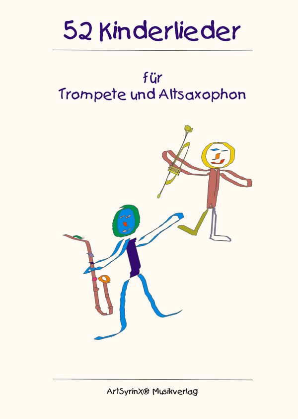 52 Kinderlieder  für Trompete und Altsaxophon  Spielpartitur