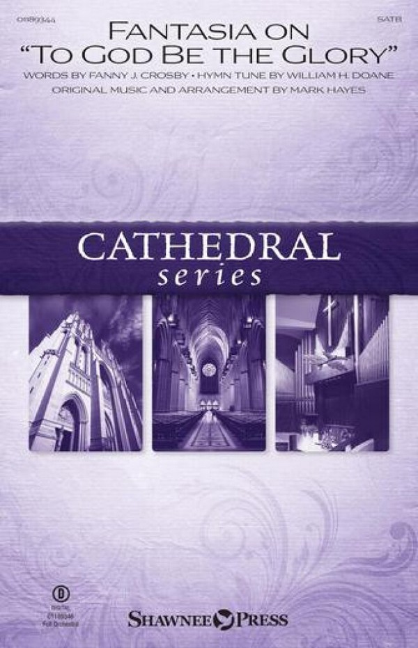 Fantasia on To God Be the Glory&nbsp;&nbsp;SATB&nbsp;&nbsp;Choral Score