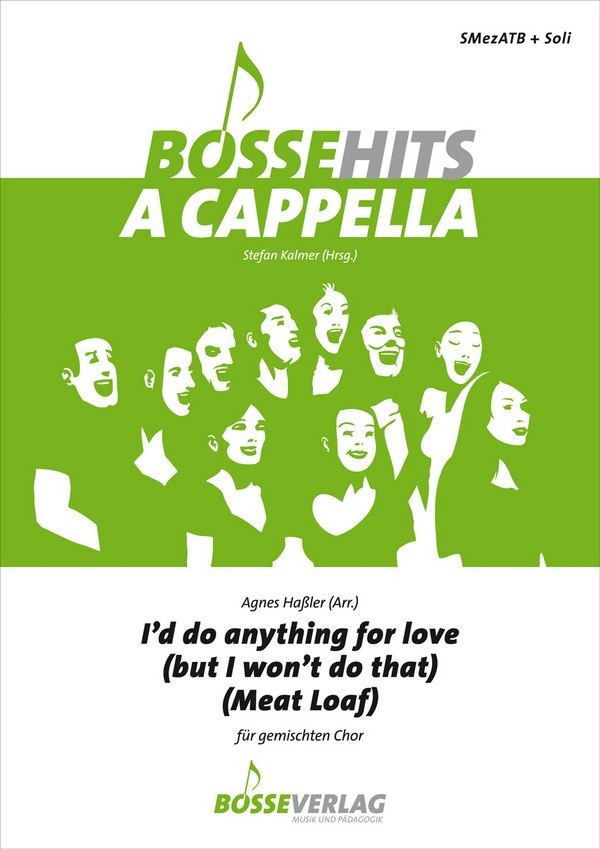 I'd do anything for love (but I won't do that)&nbsp;&nbsp;für Soli, gem Chor (SMezATB) a cappella&nbsp;&nbsp;Chorpartitur