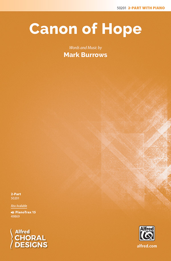 Canon of Hope &nbsp;&nbsp;for 2-part, unison and equal voices with piano&nbsp;&nbsp;choral score