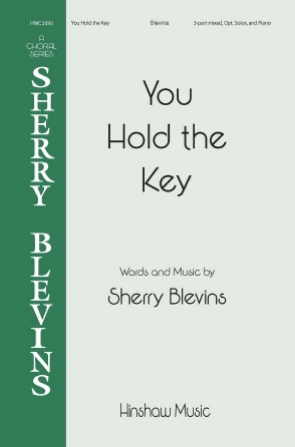 You Hold the Key&nbsp;&nbsp;SAB and Piano&nbsp;&nbsp;Choral Score
