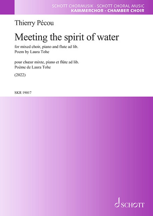 Meeting the spirit of water&nbsp;&nbsp;Chor (SATB), Klavier und Flöte ad lib.&nbsp;&nbsp;Spielpartitur