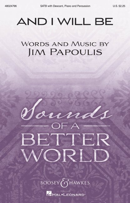 And I Will Be&nbsp;&nbsp;Solo (Sopran), gemischter Chor (SATB), Klavier und Percussion&nbsp;&nbsp;Chorpartitur