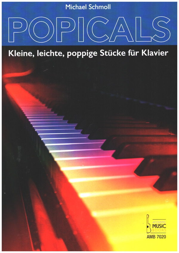 Popicals - Kleine leichte poppige Stücke&nbsp;&nbsp; für Klavier &nbsp;&nbsp;